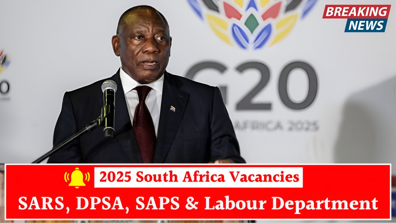 2025 South Africa Vacancies, SARS, DPSA, SAPS & Labour Department Recruitment Updates