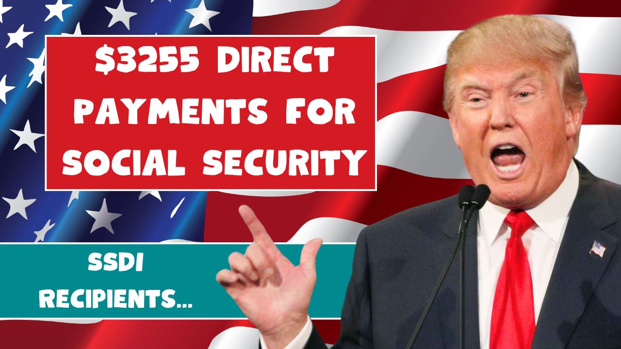 $3255 Direct Payments for Social Security & SSDI Recipients