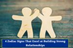 4 Zodiac Signs That Excel at Building Strong Relationships