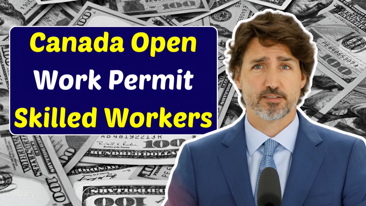 Canada Open Work Permit for Skilled Workers