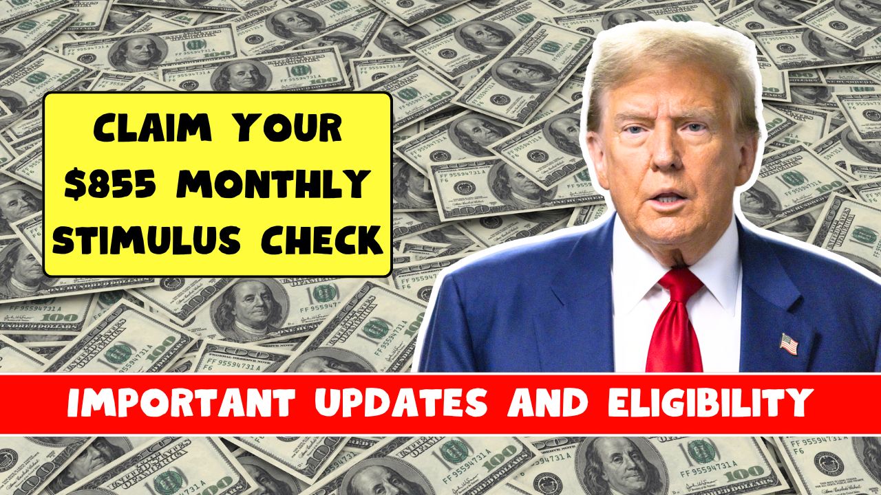 Claim Your $855 Monthly Stimulus Check