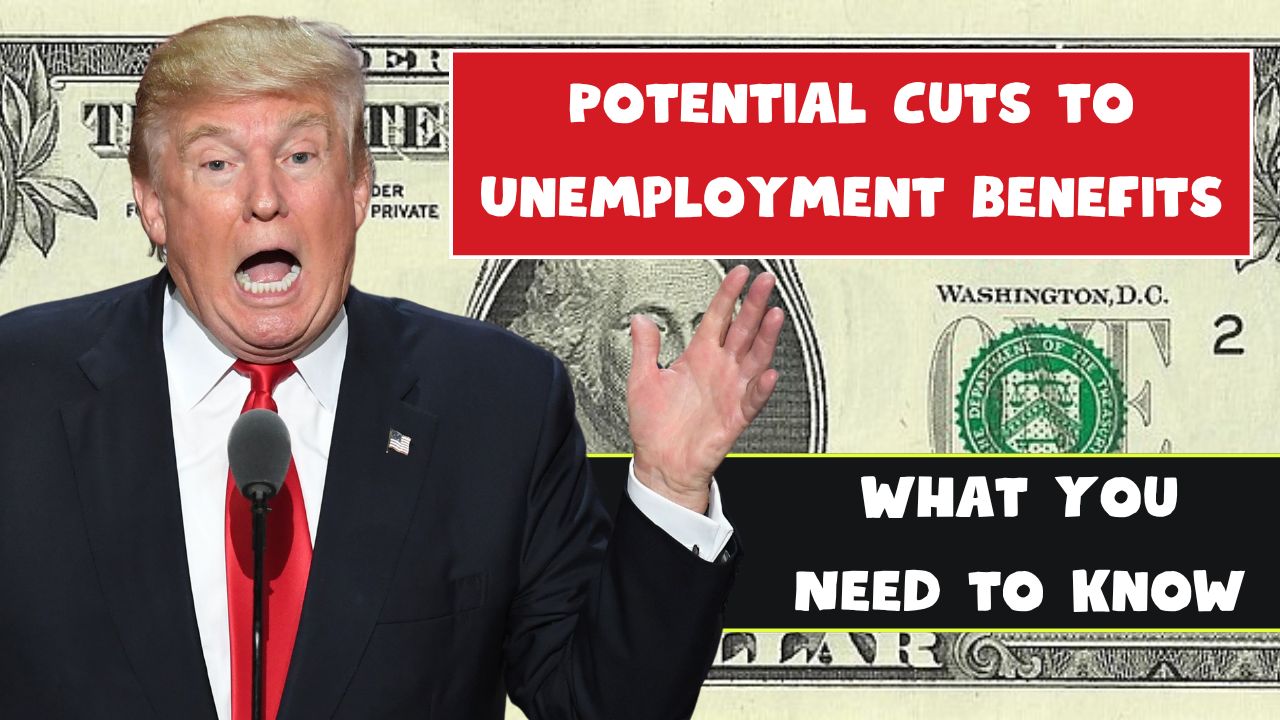 Potential Cuts to Unemployment Benefits