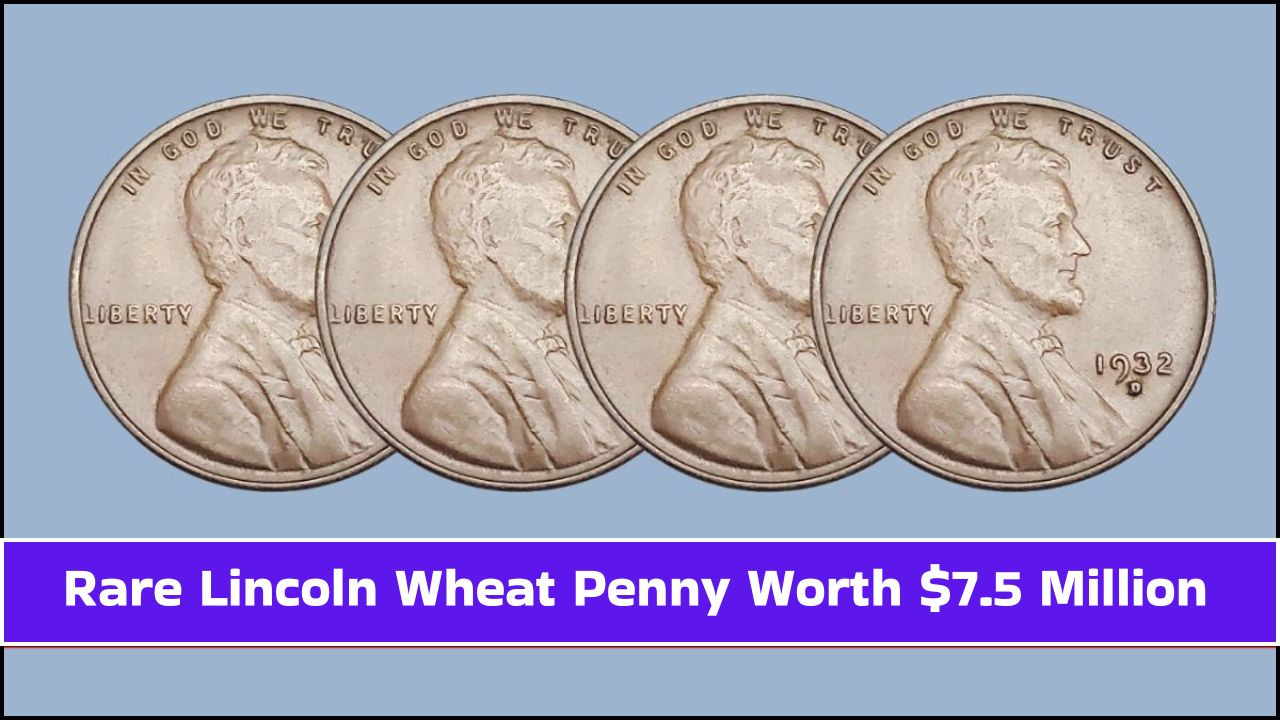 Rare Lincoln Wheat Penny Worth $7.5 Million