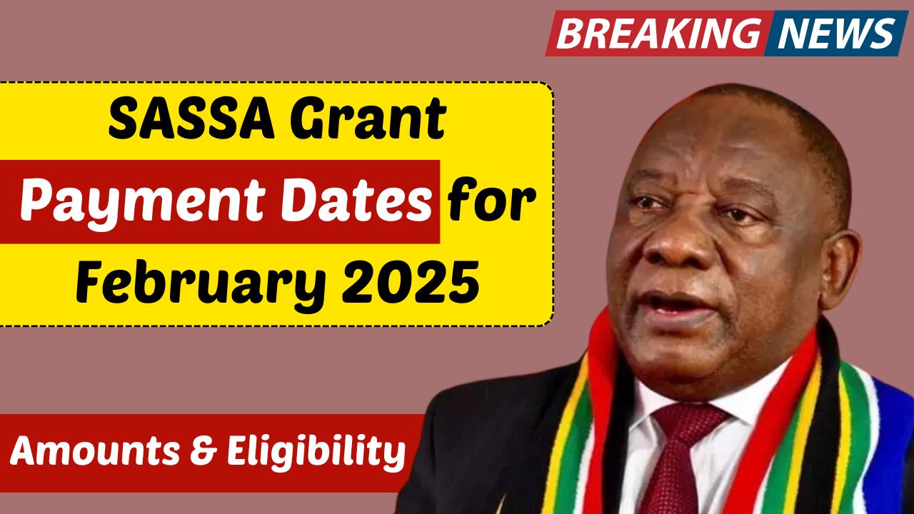 SASSA Grant Payments for February 2025